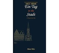 Ein Tag in the Stadt: A Progressive English-German Reader