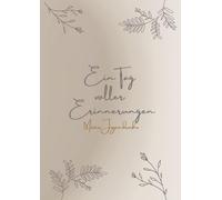 Ein Tag voller Erinnerungen - Meine Jugendweihe: Sammle besondere Momente, Glückwünsche, liebe Botschaften, Fotos, Zeichnungen und persönliche ... zur Jugendweihe, das ein Leben lang bleibt.