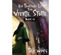 Ein Tausend Li: Die vierte Stufe: Ein Xianxia-Roman über Kultivation