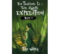 Ein Tausend Li: Die zweite Expedition: Ein Roman über Kultivation