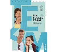 Ein tolles Team B1.1. Kursbuch plus interaktive Version: Deutsch für Jugendliche.Deutsch als Fremdsprache / Kursbuch plus interaktive Version