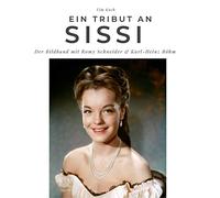 Ein Tribut an Sissi: Der Bildband mit Romy Schneider & Karl-Heinz Böhm
