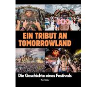 Ein Tribut an Tomorrowland: Die Geschichte eines Festivals. Komplett in Farbe