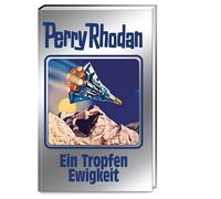 Ein Tropfen Ewigkeit: Perry Rhodan Band 175