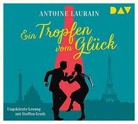 Ein Tropfen vom Glück: Ungekürzte Lesung mit Steffen Groth (5 CDs) - NUOVO