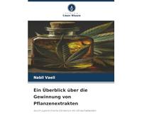 Ein Überblick über die Gewinnung von Pflanzenextrakten: durch superkritische Extraktion mit Ultraschallwellen