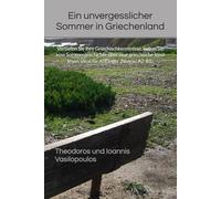 Ein unvergesslicher Sommer in Griechenland: Vertiefen Sie Ihre Griechischkenntnisse, indem Sie eine Sommergeschichte über eine griechische Insel lesen, ideal für Anfänger (Niveau A2-B1)
