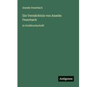 Ein Vermächtnis von Anselm Feuerbach: in Großdruckschrift