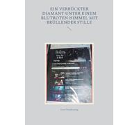Ein verrückter Diamant unter einem blutroten Himmel mit brüllender Stille