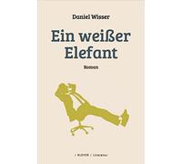 Ein weißer Elefant: Roman