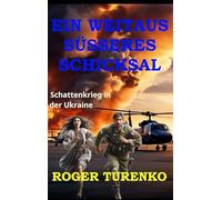 Ein Weitaus Süsseres Schicksal: Schattenkrieg in der Ukraine: 1
