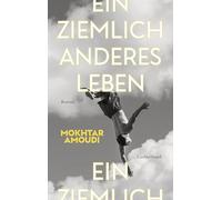 Ein ziemlich anderes Leben: Roman