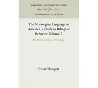 Einar Haugen The Norwegian Language in America, a Study in Bi (Copertina rigida)