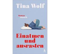 Einatmen und ausrasten: Roman | Willkommen im Midlife-Wahnsinn