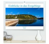 Einblicke in das Erzgebirge (hochwertiger Premium Wandkalender 2026 DIN A2 quer), Kunstdruck in Hochglanz: Ein- und Ausblicke in den sächsischen Teil des Ergebirges.