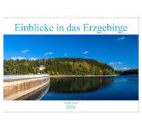 Einblicke in das Erzgebirge (Wandkalender 2026 DIN A3 quer), CALVENDO Monatskalender: Ein- und Ausblicke in den sächsischen Teil des Ergebirges.