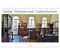 Einblicke in das Liebig-Museum und -Laboratorium in Gießen (Tischkalender 2026 DIN A5 quer), CALVENDO Monatskalender: Entdecken Sie die originale Wirkungsstätte von Justus Liebig (1803-1873).