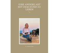 Eine andere Art mit dem Hund zu leben