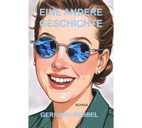 Eine andere Geschichte: Roman