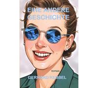 Eine andere Geschichte: Roman