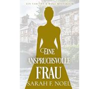 Eine anspruchsvolle Frau: Ein Historischer Liebeskrimi mit Tabitha und Wolf: 6