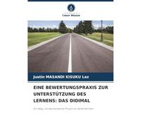 EINE BEWERTUNGSPRAXIS ZUR UNTERSTÜTZUNG DES LERNENS: DAS DIDIMAL: Ein Weg, um das Humanity Project zu verwirklichen