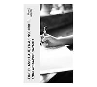 Eine blassblaue Frauenschrift (Historischer Roman): Geschichte einer Liebe in der Zeit des Nationalsozialismus