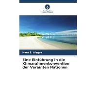 Eine Einführung in die Klimarahmenkonvention der Vereinten Nationen