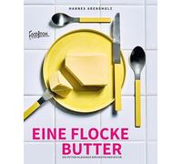 Eine Flocke Butter: Die fetten Klassiker der deutschen Küche (Die Lieblingsrezepte von Foodboom): 2