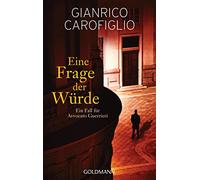 Eine Frage der Würde: Ein Fall für Avvocato Guerrieri 5 - Roman