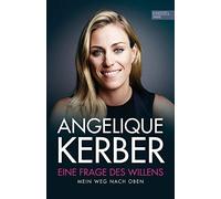 Eine Frage des Willens. Mein Weg nach oben: Die Autobiografie der dreifachen Tennis-Grand-Slam-Siegerin