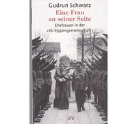 Eine Frau an seiner Seite: Ehefrauen in der SS-Sippengemeinschaft