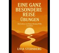 Eine ganz besondere Reise Übungen: Die Lehren von Emma Heming Willis verstehen