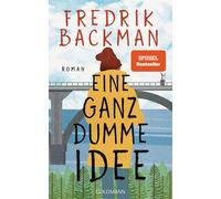 Eine ganz dumme Idee: Roman-Backman, Fredrik-Copertina rigida