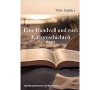 Eine Handvoll und zwei Kurzgeschichten: Band 1