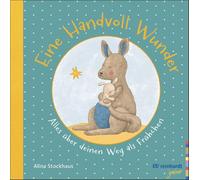 Eine Handvoll Wunder: Alles über deinen Weg als Frühchen - mit Platz für deine Erinnerungen