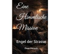 Eine Himmlische Mission: Engel der Strasse
