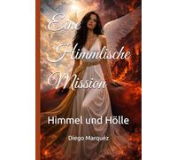 Eine Himmlische Mission: Himmel und Hölle