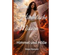 Eine Himmlische Mission: Himmel und Hölle