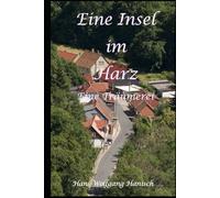Eine Insel im Harz: Eine Träumerei