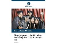 Eine Jugend, die für den Aufstieg bis 2035 bereit ist: Aufsätze