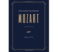 Eine Kleine Nachtmusik - Mozart - for Piano Solo - Allegro KV 525: Teach Yourself How to Play. Popular, Classical Song for Adults, Kids, Teachers - INTERMEDIATE - BIG Notes, Sheet Music Easy TUTORIAL