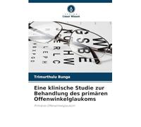Eine klinische Studie zur Behandlung des primären Offenwinkelglaukoms: Primäres Offenwinkelglaukom