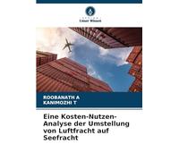 Eine Kosten-Nutzen-Analyse der Umstellung von Luftfracht auf Seefracht