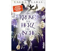 Eine Krone aus Herz und Asche: Roman | Gefährlich düstere Hexenromantasy um verbotene Gefühle von der Spiegel-Bestsellerautorin: 3