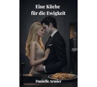 Eine Küche für die Ewigkeit: 1