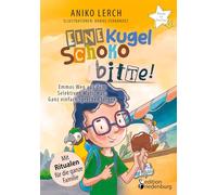 Eine Kugel Schoko bitte! Emmos Weg aus dem Selektiven Mutismus: Ganz einfach sprechen lernen. Mit Ritualen für die ganze Familie.: 10