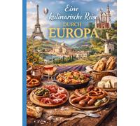 Eine kulinarische Reise durch Europa