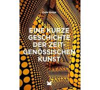 Eine kurze Geschichte der zeitgenössischen Kunst