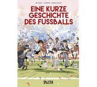 Eine kurze Geschichte des Fußballs: (Graphic Novel)